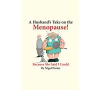 A Husband's Take On The Menopause!