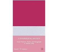A Hypersexual Society Kenneth C.W. Kammeyer (Auteur)
