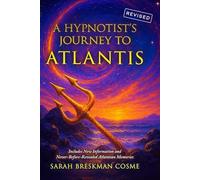 A Hypnotist's Journey to Atlantis - Revised