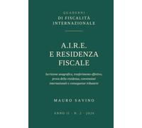 A.I.R.E. e residenza fiscale: Iscrizione anagrafica, trasferimento effettivo, prova della residenza, convenzioni internazionali e conseguenze tributarie