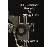 A.I. - Resistant Projects for Biology Class