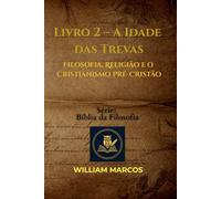 A Idade das Trevas: Filosofia, Religião e o Cristianismo Pré-Cristão