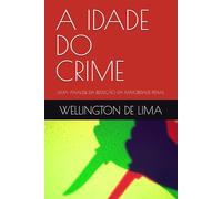 A IDADE DO CRIME: UMA ANALISE DA REDUÇÃO DA MAIORIDADE PENAL