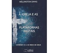 A Igreja e as plataformas digitais: Internet e IA no Reino de Deus