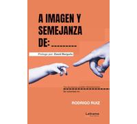 A imagen y semejanza de:____