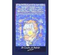 A Imortalidade No Sucesso De Van Gogh Pela Cabala, Numerologia E Astrologia Vibracional: Uma Análise De Van Gogh Pelo Seu Mapa Numerológico Cabalístic