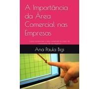 A Importância da Área Comercial nas Empresas: Como transformar o setor comercial no motor de crescimento do seu negócio