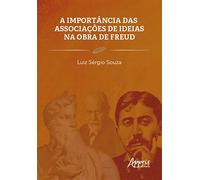A Importância das Associações de Ideias na Obra de Freud - Luiz Sérgio Souza - Editora Appris - ebook (ePub) - Livre