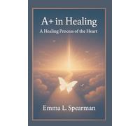 In Healing: A HEALING PROCESS OF THE HEART