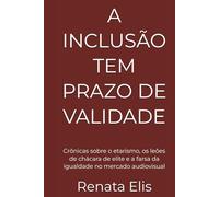 A INCLUSÃO TEM PRAZO DE VALIDADE: Crônicas sobre o etarismo, os leões de chácara de elite e a farsa da igualdade no mercado audiovisual