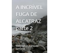 A INCRÍVEL FUGA DE ALCATRAZ parte 2