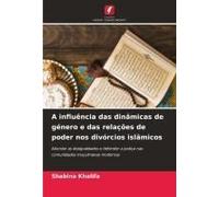 A Influência Das Dinâmicas De Género E Das Relações De Poder Nos Divórcios Islâmicos