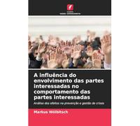 A influência do envolvimento das partes interessadas no comportamento das partes interessadas
