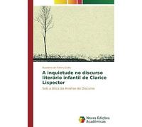 A Inquietude No Discurso Literário Infantil De Clarice Lispector