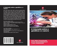 A interação entre a genética e o cancro