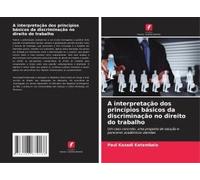 A Interpretação Dos Princípios Básicos Da Discriminação No Direito Do Trabalho