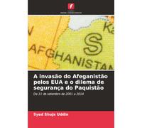 A invasão do Afeganistão pelos EUA e o dilema de segurança do Paquistão: De 11 de setembro de 2001 a 2014