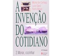 A Invencao Do Cotidiano. Morar, Cozinhar - Volume 2 Michel De Certeau (Auteur)