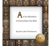 A is for Adoration: A Concordance for Kids