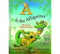 A Is for Alliguitar by Herb Leonhard Nancy Raines Day Herb Leonhard, Nancy Raines Day (Auteur)