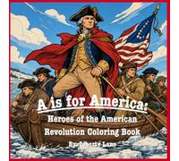 A is for America:: Heroes of the American Revolution Coloring Book