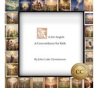 A is for Angels: A Concordance for Kids