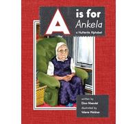 A is for Ankela: A Hutterite Alphabet