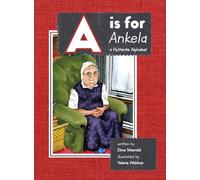 A is for Ankela: A Hutterite Alphabet