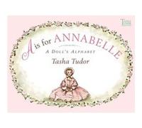 A Is for Annabelle by Tasha Tudor Tasha Tudor (Auteur)