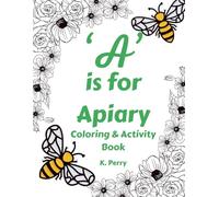A is for Apiary: Coloring & Activity Book