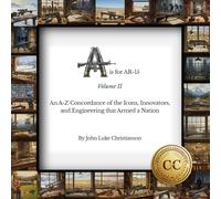A is for AR-15: Volume II: An A-Z Concordance of the Icons, Innovators, and Engineering that Armed a Nation