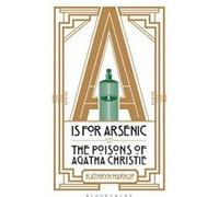 A is for Arsenic: The Poisons of Agatha Christie