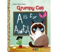 A Is for Awful: A Grumpy Cat ABC Book (Grumpy Cat)