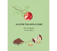 A Is For The Apple Core