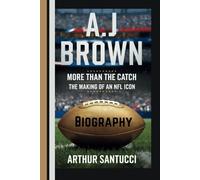 A.j. Brown Biography: More than the Catch - The Making of an NFL Icon