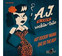 A.J. & the Rockin' Trio - Hot Rockin' Mama/She Do The Bop [Import]