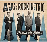 A.J. & The Rockin' Trio - Rockin' The Blues [Import]