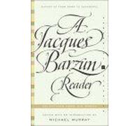A Jacques Barzun Reader