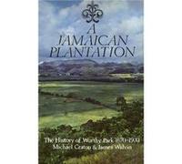 A Jamaican Plantation: The History of Worthy Park 1670-1970