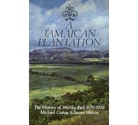 A Jamaican Plantation: The History of Worthy Park 1670-1970