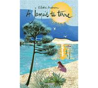 À jamais ta terre - Elodie Audrain - Complicites Eds - broché - Roman