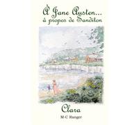 À Jane Austen ... à propos de Sanditon: Clara