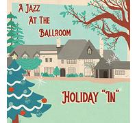 A Jazz At The Ballroom Holiday "In"