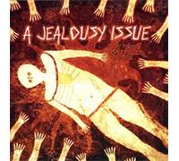 A Jealousy Issue - If The Flames Don't Kill [Import]