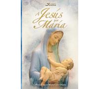 A Jesús por María: Un camino para la perfecta consagración