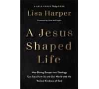 A Jesus-Shaped Life