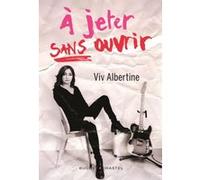 À jeter, sans ouvrir Albertine Viv (Auteur)