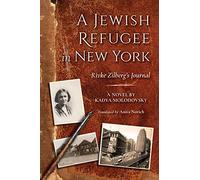 A Jewish Refugee in New York: Rivke Zilberg's Journal