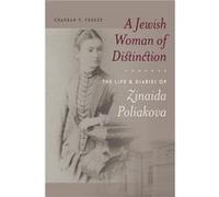 A Jewish Woman of Distinction The Life and Diaries of Zinaida Poliakova by Gregory L. Freeze Gregory L. Freeze (Auteur)