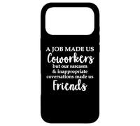 A Job Made Us Coworkers But Our Sarcasm Made Us Friends Work Coque pour iPhone 17 Pro Max